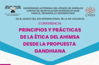CONFERENCIA PRINCIPIOS Y PRÁCTICAS DE LA ÉTICA DEL AHIMSA DESDE LA PROPUESTA GANDHIANA