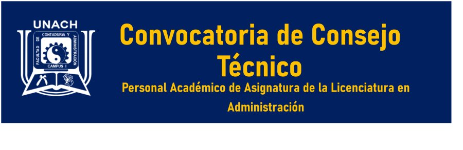 Convocatoria de Consejo Técnico Personal Académico de Asignatura de la Lic. en Administración